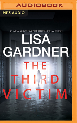 The Third Victim - Gardner, Lisa, and Schnaubelt, Teri (Read by)