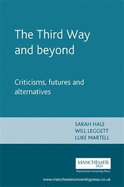 The Third Way and Beyond: Criticisms, Futures and Alternatives