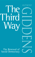 The Third Way: The Renewal of Social Democracy - Giddens, Anthony