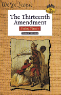 The Thirteenth Amendment: Ending Slavery
