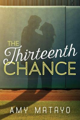 The Thirteenth Chance - Matayo, Amy