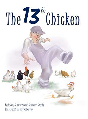 The Thirteenth Chicken - Summers, P Jay, and Rigsby, Shannon