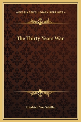 The Thirty Years War - Schiller, Friedrich Von