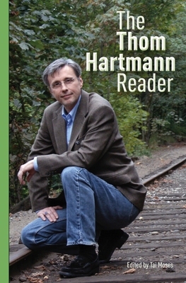 The Thom Hartmann Reader - Hartmann, Thom