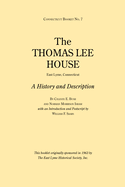 The Thomas Lee House: A History and Description: Connecticut Booklet No. 7