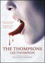The Thompsons (Les Thompson) - Butcher Brothers; Mitchell Altieri; Phil Flores