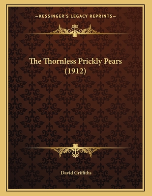 The Thornless Prickly Pears (1912) - Griffiths, David