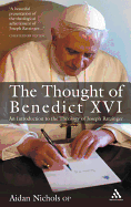 The Thought of Pope Benedict XVI: An Introduction to the Theology of Joseph Ratzinger