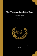 The Thousand and One Days: Persian Tales; Volume 1