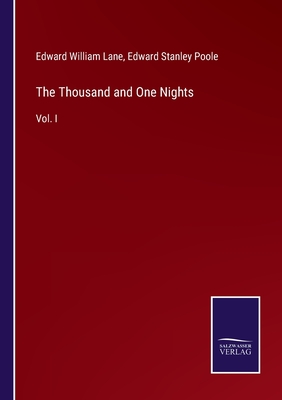 The Thousand and One Nights: Vol. I - Lane, Edward William, and Poole, Edward Stanley (Editor)