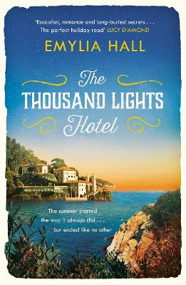 The Thousand Lights Hotel: Escape to Italy in this gorgeous read for summer 2023 - Hall, Emylia