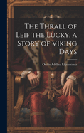 The Thrall of Leif the Lucky, a Story of Viking Days