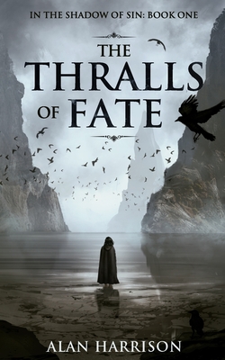 The Thralls of Fate: In the Shadow of Sin: Book One - Harrison, Alan