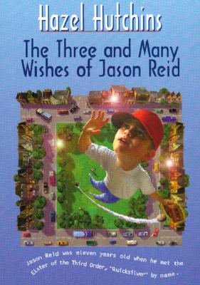 The Three and Many Wishes of Jason Reid - Hutchins, Hazel