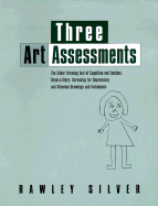 The Three Art Assessments
