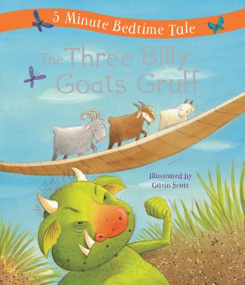 The Three Billy Goats Gruff: 5 Minute Bedtime Tale - Randall, Ronne (Retold by)