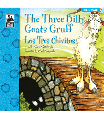 The Three Billy Goats Gruff: Los Tres Chivitos (Keepsake Stories): Los Tres Chivitos Volume 27 - Ottolenghi, Carol