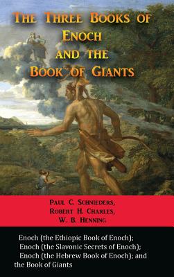 The Three Books of Enoch and the Book of Giants - Schnieders, Paul C (Introduction by), and Charles, Robert H (Translated by), and Henning, W B (Translated by)