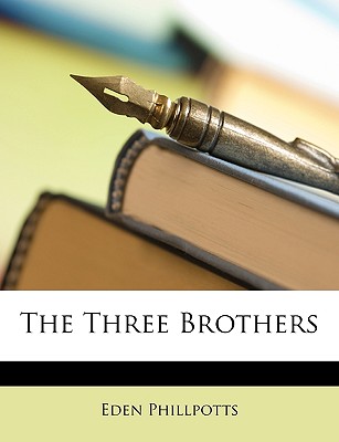 The Three Brothers - Phillpotts, Eden