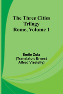 The Three Cities Trilogy: Rome, Volume 1