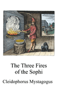 The Three Fires of the Sophi