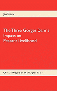 The Three Gorges Dam's Impact on Peasant Livelihood