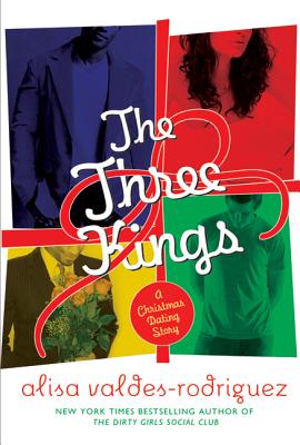 The Three Kings: A Christmas Dating Story - Valdes-Rodriguez, Alisa
