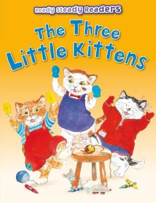 The Three Little Kittens - Giles, Sophie (Retold by)
