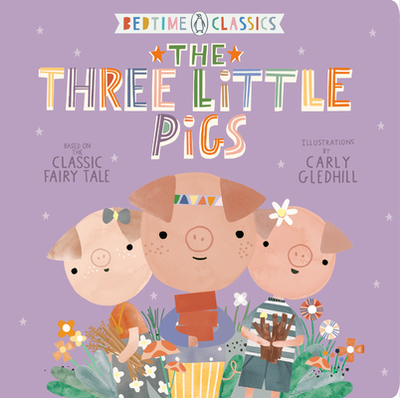 The Three Little Pigs - Gledhill, Carly (Illustrator)