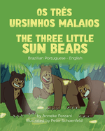 The Three Little Sun Bears (Brazilian Portuguese-English): Os Trs Ursinhos Malaios