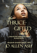 The Thrice-Gifted Child - Shadow Journey Book Two