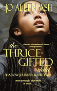 The Thrice-Gifted Child - Shadow Journey Series Book Two