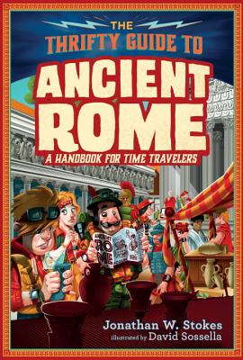 The Thrifty Guide to Ancient Rome - Stokes, Jonathan W