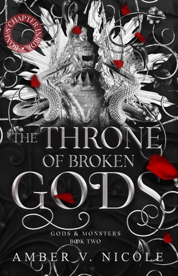 The Throne of Broken Gods: The MUST-READ second book in Amber Nicole's dark romantasy series! - Nicole, Amber V.
