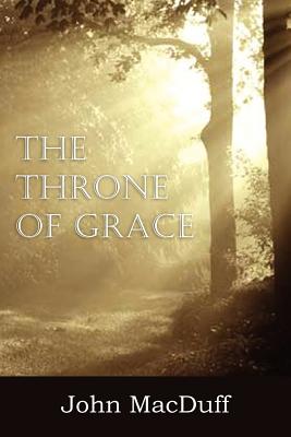 The Throne of Grace - Macduff, John