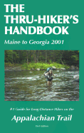 The Thru-Hiker's Handbook: Maine to Georgia 2001