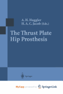 The Thrust Plate Hip Prosthesis