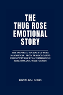 The Thug Rose Emotional Story: The Inspiring Journey of Rose Namajunas - From Tragic Loss to Triumph in the UFC, Championing Freedom and Family Roots