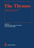 The Thymus: Diagnostic Imaging, Functions, and Pathologic Anatomy