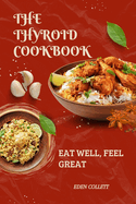 The Thyroid Cookbook: Eat Well, Feel Great