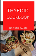 The Thyroid Cookbook: Find inspiration and easy recipes to protect your thyroid and heal your gut