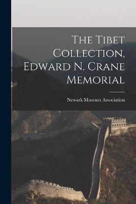 The Tibet Collection, Edward N. Crane Memorial - Association, Newark Museum