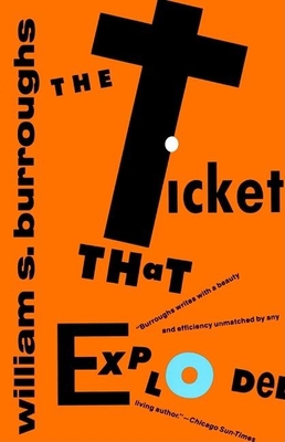 The Ticket That Exploded - Burroughs, William S