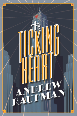 The Ticking Heart - Kaufman, Andrew