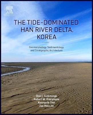 The Tide-Dominated Han River Delta, Korea: Geomorphology, Sedimentology, and Stratigraphic Architecture - Cummings, Don, and Dalrymple, Robert, and Choi, Kyungsik