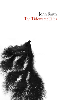 The Tidewater Tales - Barth, John, Professor