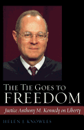 The Tie Goes to Freedom: Justice Anthony M. Kennedy on Liberty