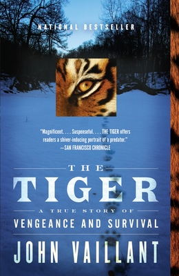The Tiger: A True Story of Vengeance and Survival - Vaillant, John