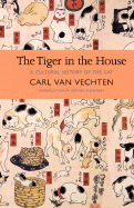 The Tiger in the House: A Cultural History of the Cat
