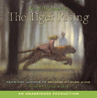 The Tiger Rising - DiCamillo, Kate, and Baker, Dylan (Read by)